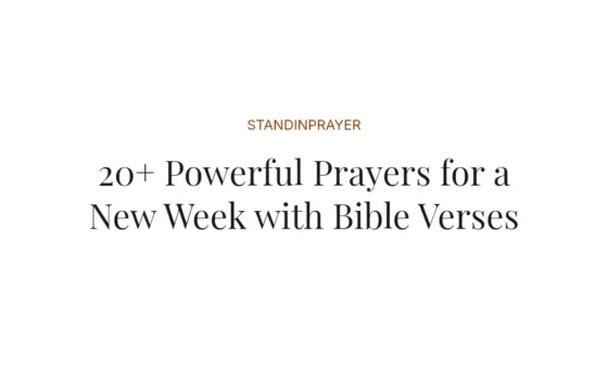 20+ Powerful Prayers for a New Week with Bible Verses