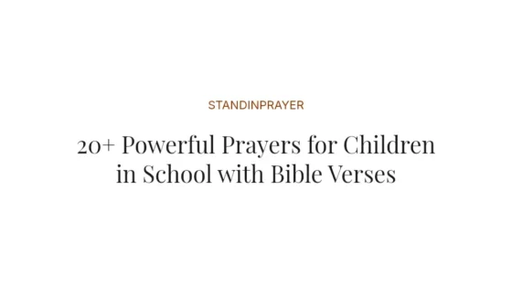 20+ Powerful Prayers for Children in School with Bible Verses