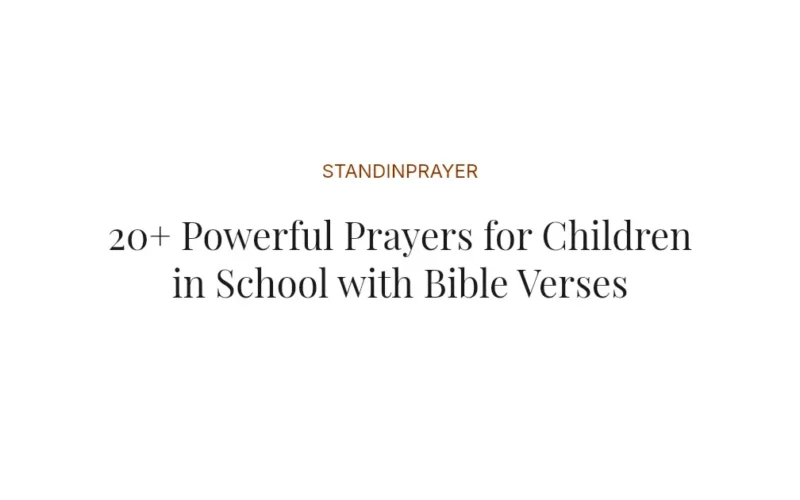 20+ Powerful Prayers for Children in School with Bible Verses