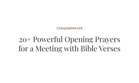 20+ Powerful Opening Prayers for a Meeting with Bible Verses