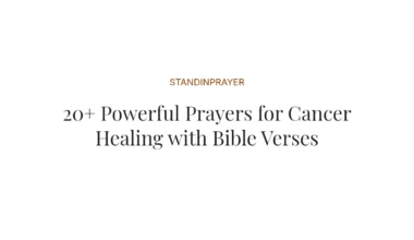 20+ Powerful Prayers for Cancer Healing with Bible Verses