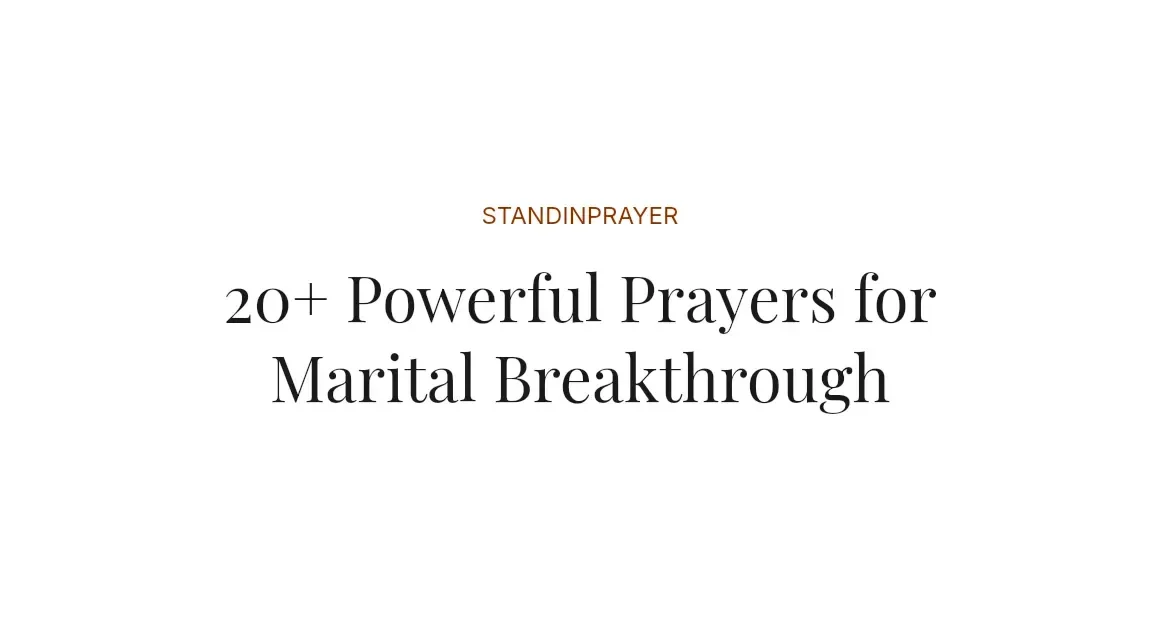 20+ Powerful Prayers for Marital Breakthrough