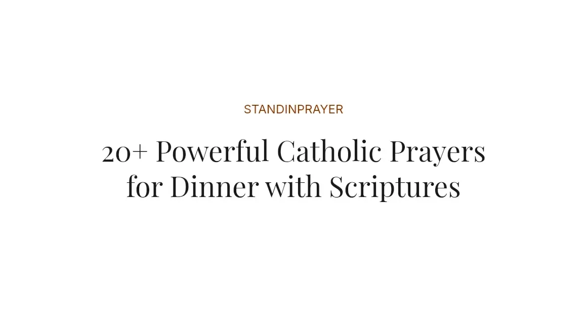 20+ Powerful Catholic Prayers for Dinner with Scriptures