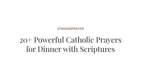 20+ Powerful Catholic Prayers for Dinner with Scriptures
