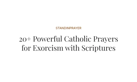 20+ Powerful Catholic Prayers for Exorcism with Scriptures
