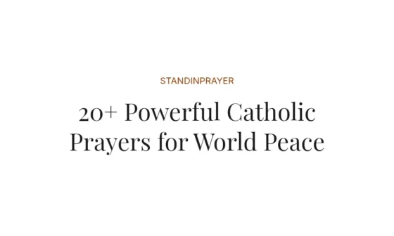 20+ Powerful Catholic Prayers for World Peace