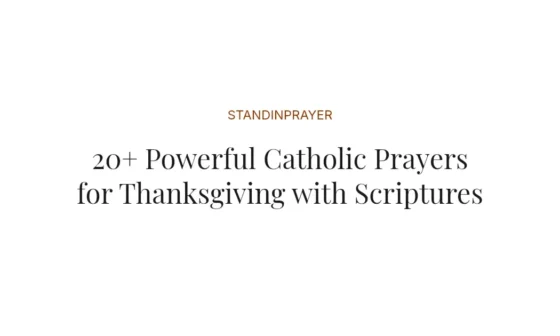 20+ Powerful Catholic Prayers for Thanksgiving with Scriptures