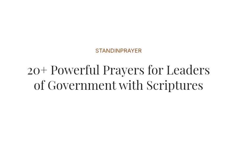 20+ Powerful Prayers for Leaders of Government with Scriptures