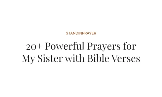20+ Powerful Prayers for My Sister with Bible Verses