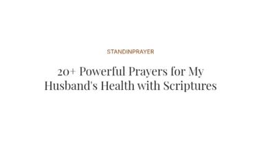 20+ Powerful Prayers for My Husband's Health with Scriptures