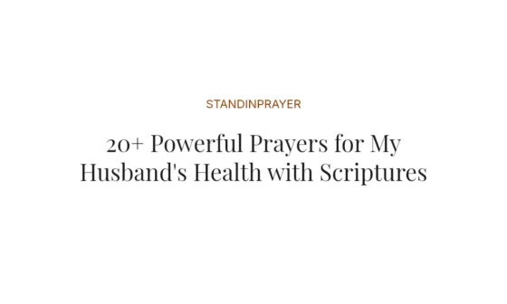 20+ Powerful Prayers for My Husband's Health with Scriptures