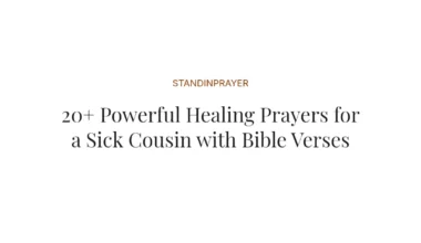 20+ Powerful Healing Prayers for a Sick Cousin with Bible Verses