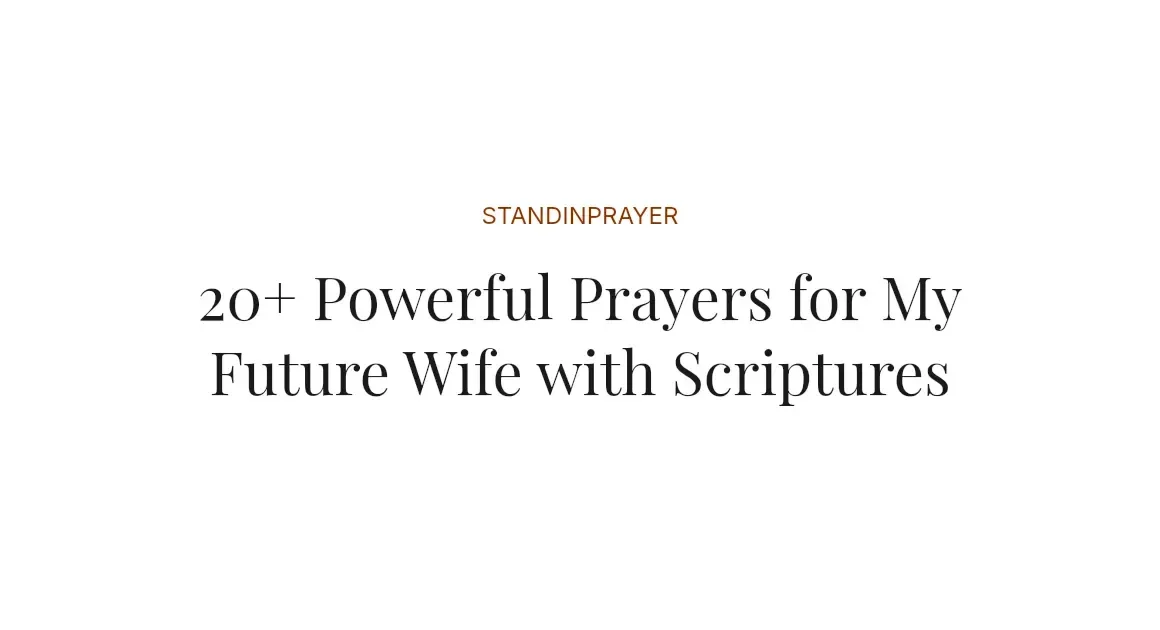 20+ Powerful Prayers for My Future Wife with Scriptures