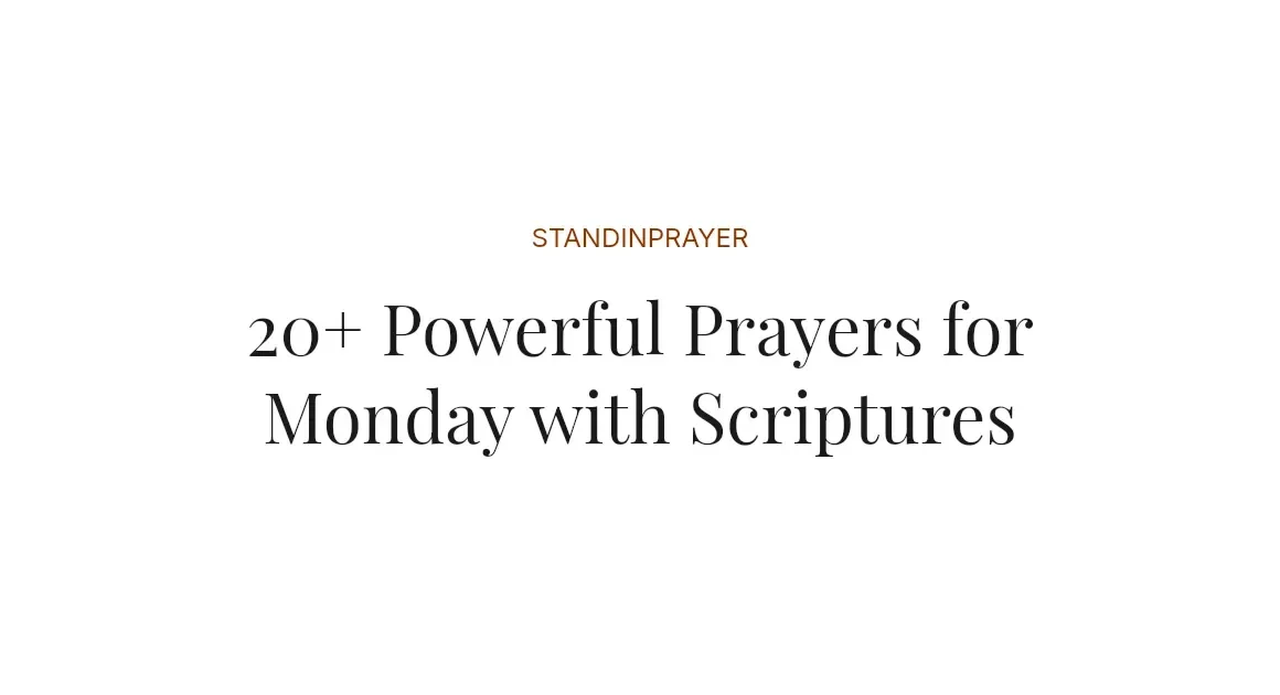 20+ Powerful Prayers for Monday with Scriptures