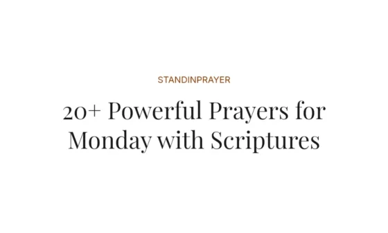 20+ Powerful Prayers for Monday with Scriptures