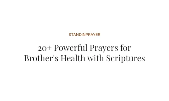 20+ Powerful Prayers for Brother's Health with Scriptures