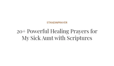 20+ Powerful Healing Prayers for My Sick Aunt with Scriptures