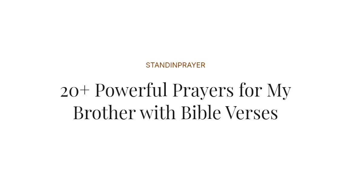 20+ Powerful Prayers for My Brother with Bible Verses