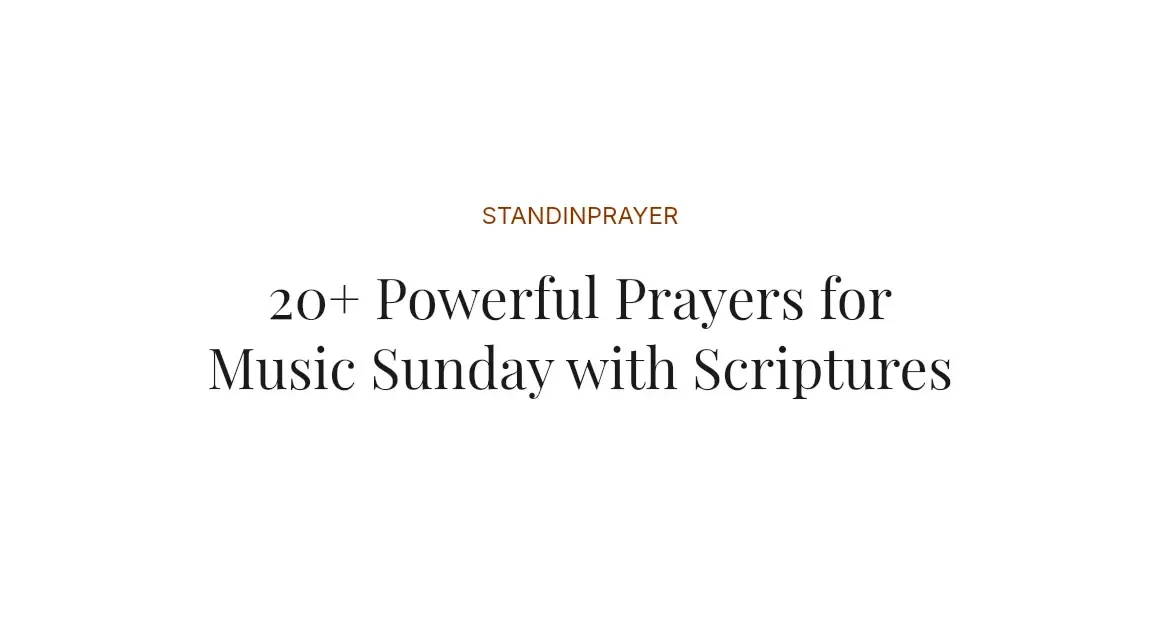 20+ Powerful Prayers for Music Sunday with Scriptures