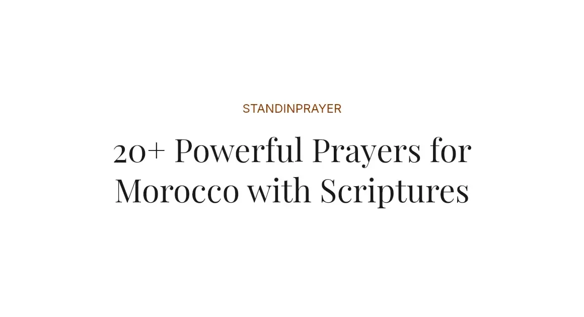 20+ Powerful Prayers for Morocco with Scriptures