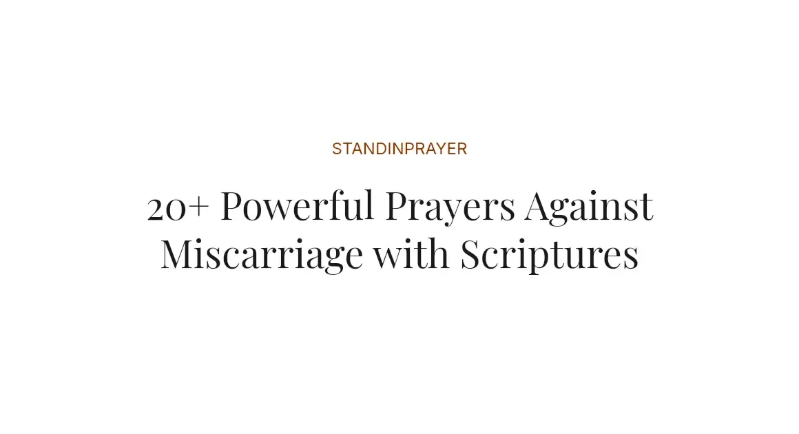 20+ Powerful Prayers Against Miscarriage with Scriptures