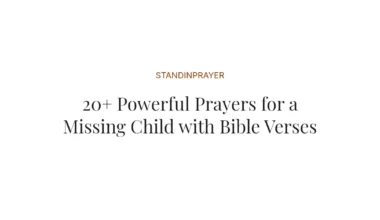 20+ Powerful Prayers for a Missing Child with Bible Verses