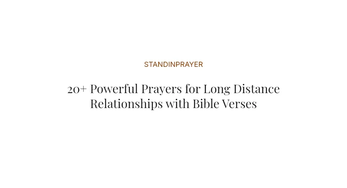 20+ Powerful Prayers for Long Distance Relationships with Bible Verses