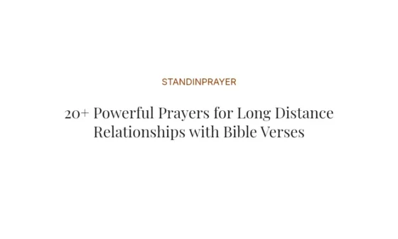 20+ Powerful Prayers for Long Distance Relationships with Bible Verses