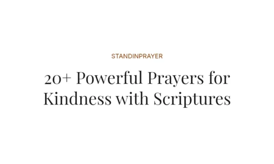 20+ Powerful Prayers for Kindness with Scriptures