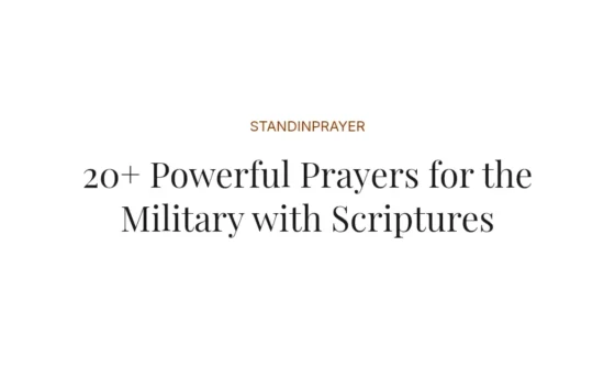 20+ Powerful Prayers for the Military with Scriptures