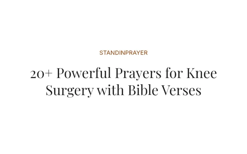 20+ Powerful Prayers for Knee Surgery with Bible Verses