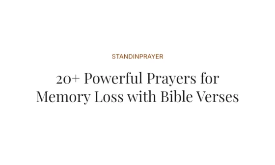 20+ Powerful Prayers for Memory Loss with Bible Verses