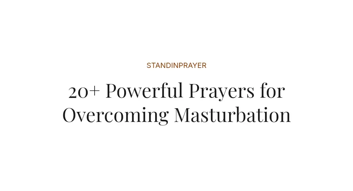 20+ Powerful Prayers for Overcoming Masturbation