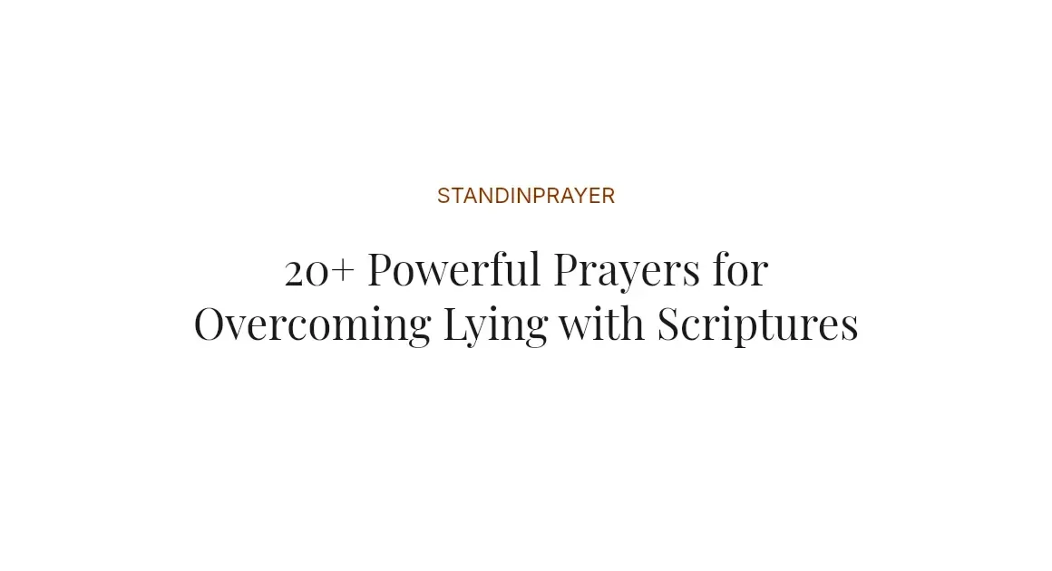 20+ Powerful Prayers for Overcoming Lying with Scriptures