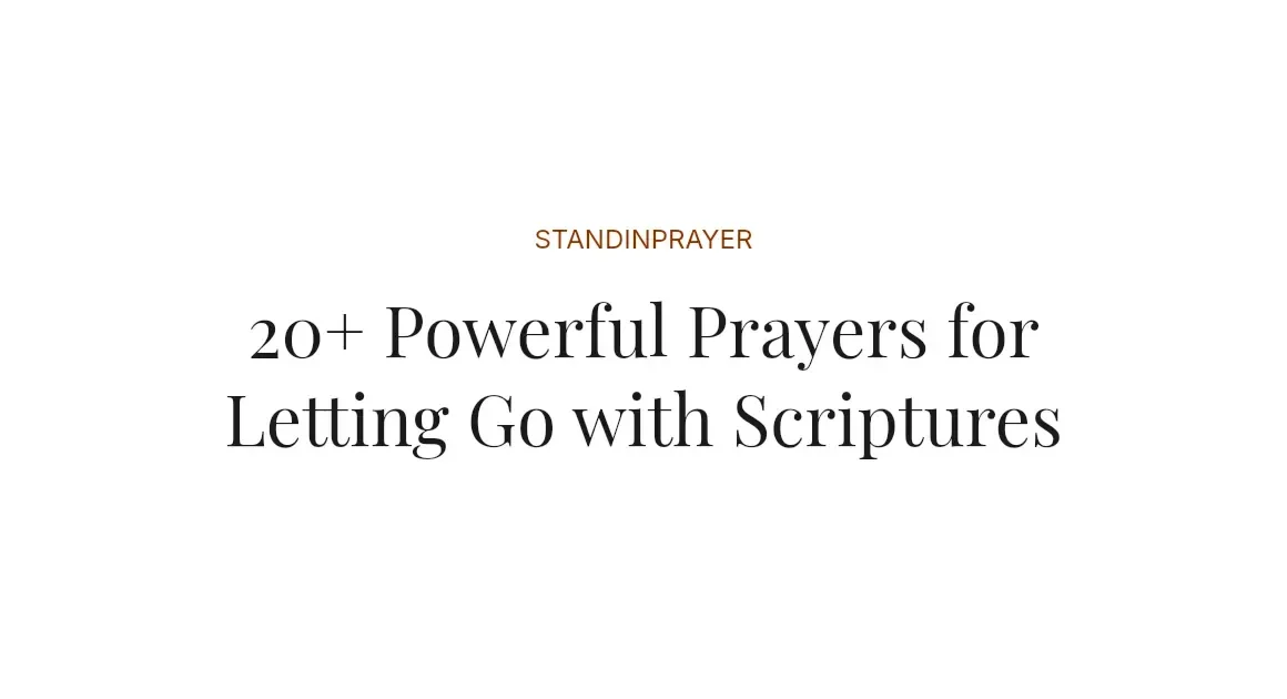 20+ Powerful Prayers for Letting Go with Scriptures