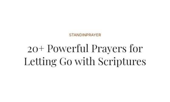 20+ Powerful Prayers for Letting Go with Scriptures