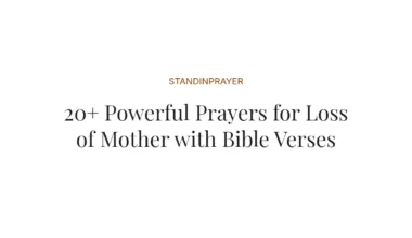 20+ Powerful Prayers for Loss of Mother with Bible Verses