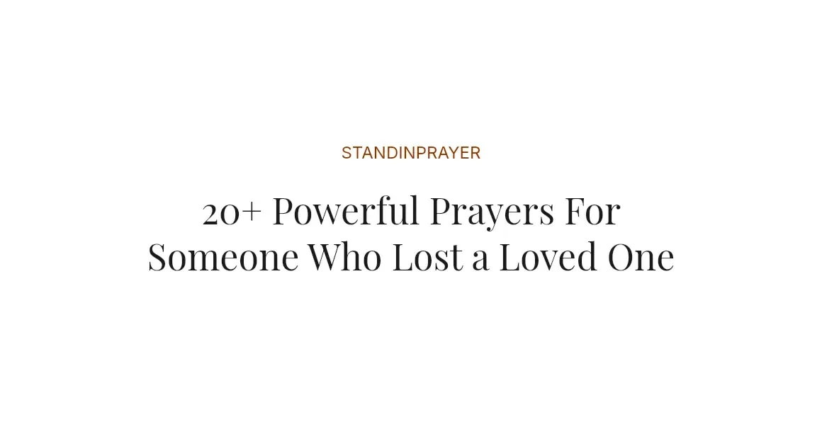 20+ Powerful Prayers For Someone Who Lost a Loved One