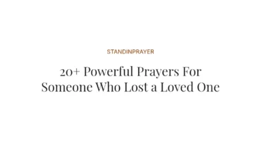 20+ Powerful Prayers For Someone Who Lost a Loved One
