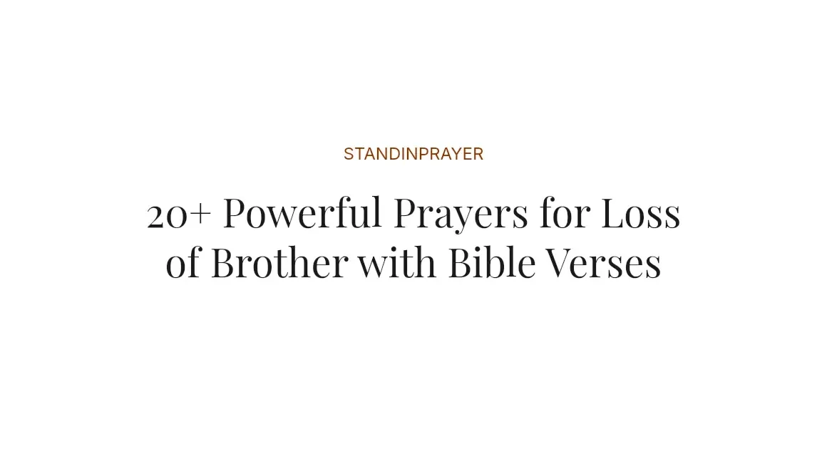 20+ Powerful Prayers for Loss of Brother with Bible Verses