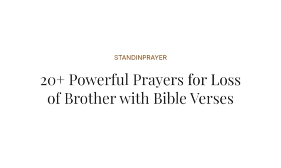 20+ Powerful Prayers for Loss of Brother with Bible Verses