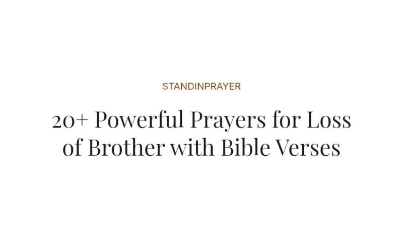 20+ Powerful Prayers for Loss of Brother with Bible Verses