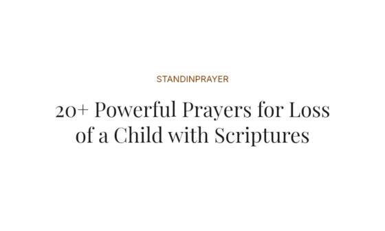 20+ Powerful Prayers for Loss of a Child with Scriptures