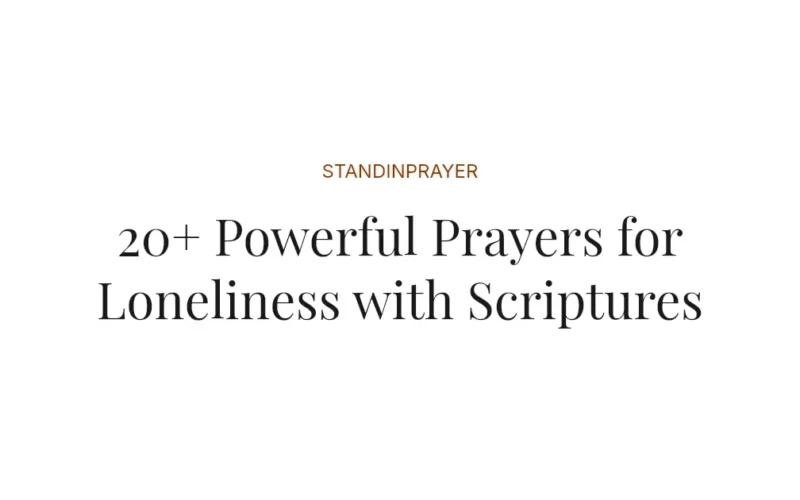 20+ Powerful Prayers for Loneliness with Scriptures