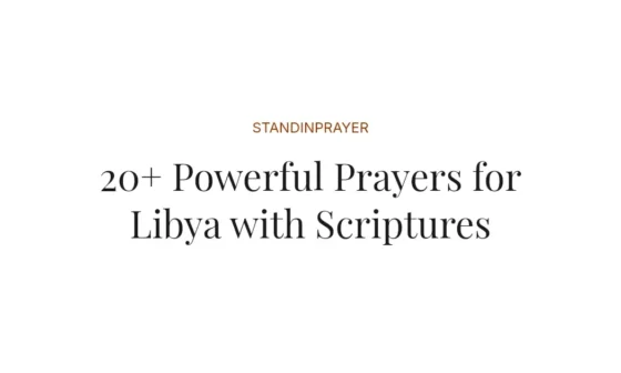 20+ Powerful Prayers for Libya with Scriptures