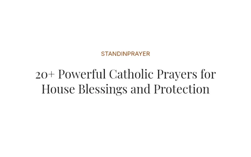 20+ Powerful Catholic Prayers for House Blessings and Protection