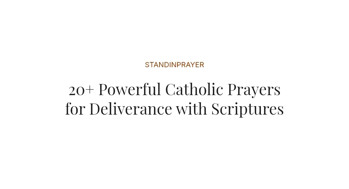 20+ Powerful Catholic Prayers for Deliverance with Scriptures
