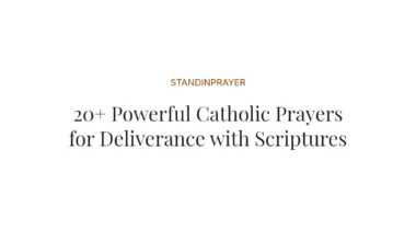 20+ Powerful Catholic Prayers for Deliverance with Scriptures