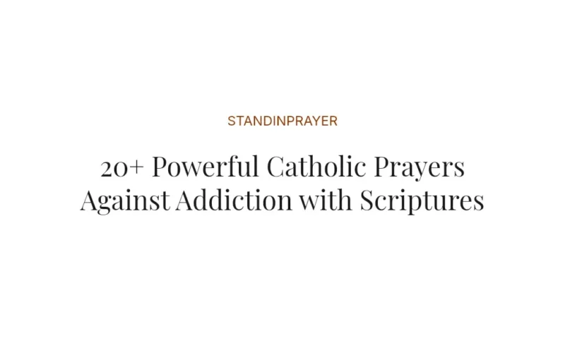 20+ Powerful Catholic Prayers Against Addiction with Scriptures