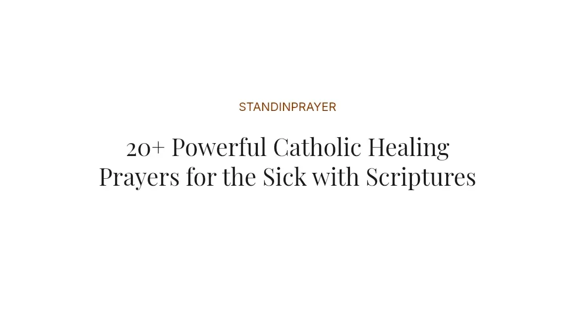 20+ Powerful Catholic Healing Prayers for the Sick with Scriptures